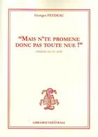 Couverture du livre « Mais n'te promene donc pas toute nue ! » de Georges Feydeau aux éditions Librairie Theatrale