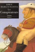 Couverture du livre « Les conspirateurs » de Jorge Ibarguengoitia aux éditions Phebus