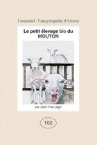 Couverture du livre « Le petit élevage bio du mouton » de Jean-Yves Jego aux éditions Utovie