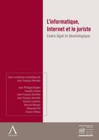 Couverture du livre « L'informatique, internet et le juriste ; cadre légal et déontologique » de  aux éditions Anthemis