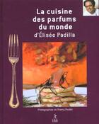 Couverture du livre « La Cuisine Des Parfums Du Monde » de Elysee Padilla et Thierry Poullet aux éditions Relie