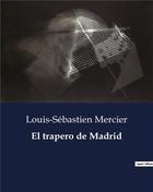 Couverture du livre « El trapero de Madrid » de Mercier L-S. aux éditions Culturea