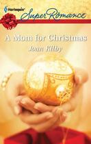 Couverture du livre « A Mom for Christmas (Mills & Boon M&B) (The Wilde Men - Book 3) » de Joan Kilby aux éditions Mills & Boon Series