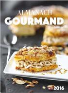 Couverture du livre « Almanach gourmand 2016 » de Roueche Yves aux éditions Communication Presse Edition