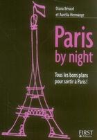 Couverture du livre « Paris by night ; tous les bons plans pour sortir à Paris » de Diana Beraud et Aurelia Hermange aux éditions First