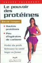 Couverture du livre « Le Pouvoir Des Proteines » de David Cooper aux éditions Quebecor