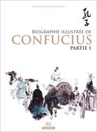 Couverture du livre « Biographie illustrée de Confucius t.1 » de Defu Guo aux éditions Pages Chinoises