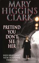 Couverture du livre « Pretend you don't see her » de Mary Higgins Clark aux éditions Simon & Schuster