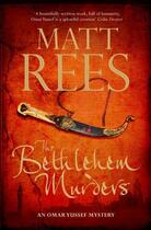 Couverture du livre « The Bethlehem Murders ; Omar Yussef Novel » de Matt Rees aux éditions Atlantic Books
