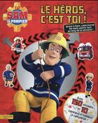 Couverture du livre « Sam le pompier ; le héros, c'est toi ! » de  aux éditions Hachette Jeunesse