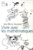 Couverture du livre « Vivre avec les mathématiques » de Salanskis Jean-Miche aux éditions Seuil
