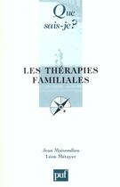 Couverture du livre « Les therapies familiales (3ed) » de Maisondieu/Metayer J aux éditions Que Sais-je ?