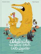 Couverture du livre « Adelaide, ma petite soeur intrepide » de Chardin/Rigaudie aux éditions Casterman