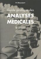 Couverture du livre « Guide pratique des analyses medicales, 6e ed. » de Pascal Dieusaert aux éditions Maloine