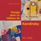 Couverture du livre « Voyage dans un tableau de Kandinsky » de Claire D' Harcourt aux éditions Palette