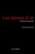 Couverture du livre « Les larmes d'or » de Olivier De Lacretelle aux éditions Unicite