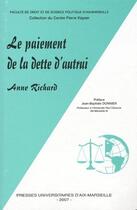 Couverture du livre « Le paiement de la dette d'autrui » de Anne Richard aux éditions Pu D'aix Marseille