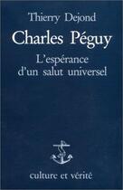 Couverture du livre « Charles Péguy ; l'espérance d'un salut universel » de Thierry Dejond aux éditions Lessius