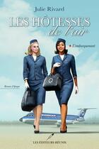 Couverture du livre « Les hôtesses de l'air Tome 1 : l'embarquement » de Julie Rivard aux éditions Les Editeurs Reunis
