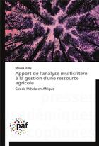 Couverture du livre « Apport de l'analyse multicritere a la gestion d'une ressource agricole » de Diaby-M aux éditions Presses Academiques Francophones