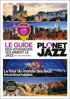 Couverture du livre « Le guide des voyageurs qui aiment le jazz ; le tour du monde des lieux incontournables » de  aux éditions Muziq