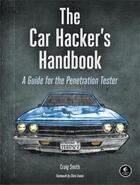 Couverture du livre « The Car Hacker's Handbook: a Guide for The Penetration Tester » de Craig Smith aux éditions Random House Us