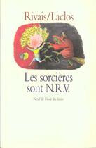Couverture du livre « Les sorcières sont N.R.V. » de Yak Rivais et Michel Laclos aux éditions Ecole Des Loisirs