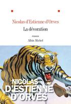 Couverture du livre « La dévoration » de Nicolas d'Estienne d'Orves aux éditions Albin Michel