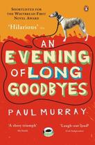 Couverture du livre « An Evening of Long Goodbyes » de Paul Murray aux éditions Penguin Books Ltd Digital