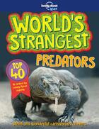Couverture du livre « World's strangest predators (édition 2018) » de Collectif Lonely Planet aux éditions Lonely Planet France