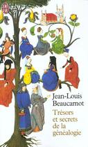 Couverture du livre « Tresors et secrets de la genealogie » de Beaucarnot Jean-Loui aux éditions J'ai Lu