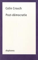 Couverture du livre « Post-démocratie » de Colin Crouch aux éditions Diaphanes