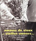 Couverture du livre « Amours de vieux et vieilles amours... » de Dexheimer Eric aux éditions Alternatives
