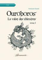 Couverture du livre « Ouroboros, la valse des chimères t.1 » de Barbe Fernand aux éditions Atramenta