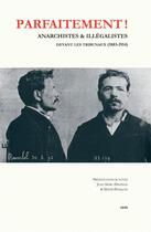 Couverture du livre « Parfaitement ! anarchistes et illégalistes devant les tribunaux (1883-1914) » de Jean-Marc Delpech aux éditions Nada