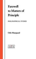 Couverture du livre « Farewell to Matters of Principle: Philosophical Studies » de Marquard Odo aux éditions Oxford University Press Usa