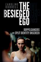 Couverture du livre « The Besieged Ego: Doppelgangers and Split Identity Onscreen » de Ruddell Caroline aux éditions Edinburgh University Press