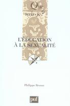 Couverture du livre « L'éducation à la sexualité (2e édition) » de Philippe Brenot aux éditions Que Sais-je ?