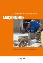 Couverture du livre « Maçonnerie » de Christophe Branchu et Michel Branchu aux éditions Eyrolles