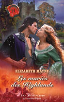 Couverture du livre « Les mariés des highlands » de Elizabeth Mayne aux éditions Harlequin