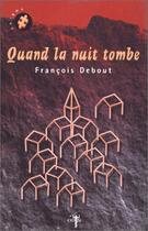 Couverture du livre « Quand la nuit tombe » de Francois Debout aux éditions Odin Editions