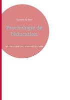 Couverture du livre « Psychologie de l'éducation » de Gustave Le Bon aux éditions Books On Demand