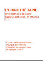 Couverture du livre « L'urinothérapie ; une méthode de soins gratuite, naturelle et efficace » de Robert Velay aux éditions Midinnova