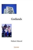 Couverture du livre « Goélands » de Hubert Marrel aux éditions Edilivre