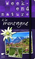 Couverture du livre « Week-end nature à la montagne » de Juliette Cheriki-Nort aux éditions Delachaux & Niestle