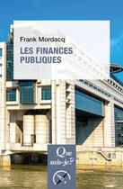 Couverture du livre « Les finances publiques » de Frank Mordacq aux éditions Que Sais-je ?
