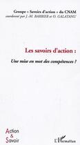 Couverture du livre « Les savoirs d'action - une mise en mot des competences? » de Galatanu/Barbier aux éditions L'harmattan