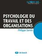 Couverture du livre « Psychologie du travail et des organisations » de Philippe Sarnin aux éditions De Boeck Superieur