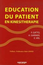 Couverture du livre « Éducation du patient en kinésithérapie » de Garnier A/Gatto aux éditions Sauramps Medical