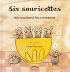 Couverture du livre « Six souricettes découvrent les nombres » de Claire Garralon aux éditions Circonflexe